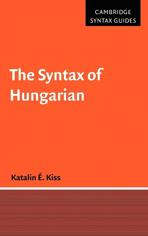 The Syntax of Hungarian (Cambridge Syntax Guides)