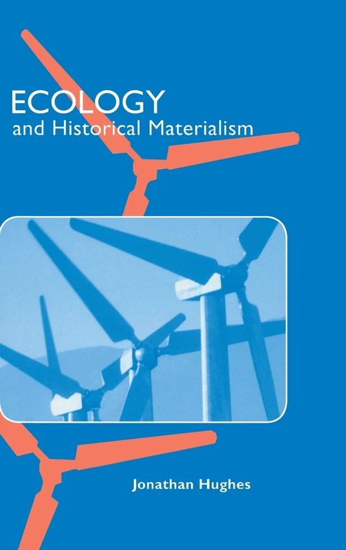 Ecology and Historical Materialism (Studies in Marxism and Social Theory)
