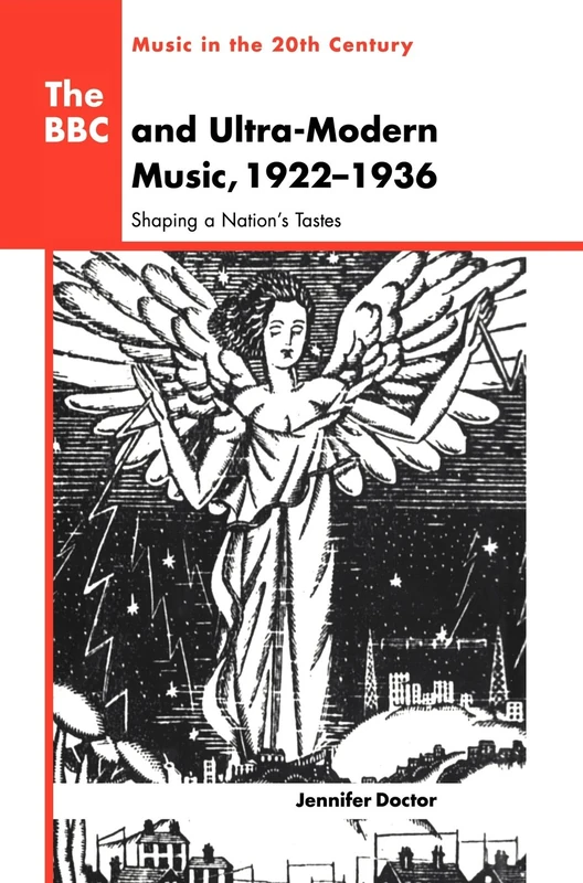 The BBC and Ultra-Modern Music, 1922–1936: Shaping a Nation's Tastes: 10 (Music in the Twentieth Century, Series Number 10) - Image 1