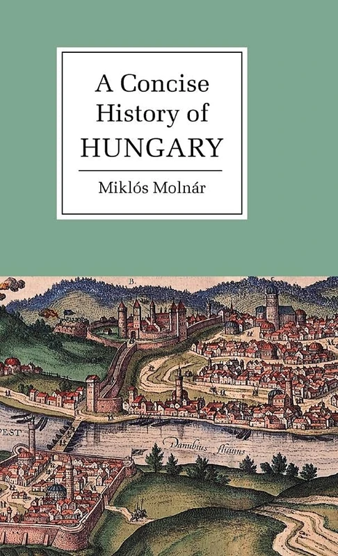 A Concise History of Hungary (Cambridge Concise Histories)