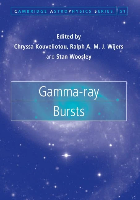 Gamma-ray Bursts: Series Number 51 (Cambridge Astrophysics, Series Number 51)