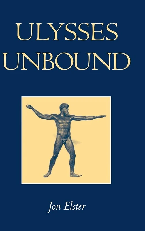 Ulysses Unbound: Studies in Rationality, Precommitment, and Constraints - Image 1