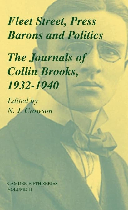Fleet Street, Press Barons and Politics: The Journals of Collin Brooks, 1932–1940: 11