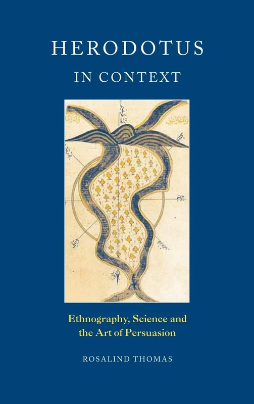 Herodotus in Context: Ethnography, Science and the Art of Persuasion