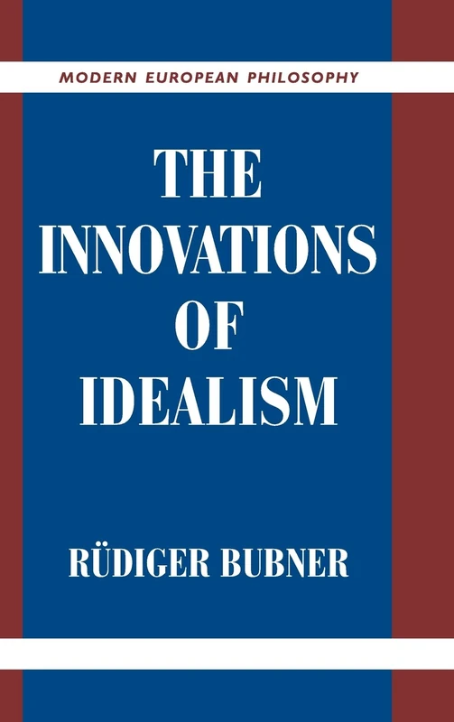 The Innovations of Idealism (Modern European Philosophy)