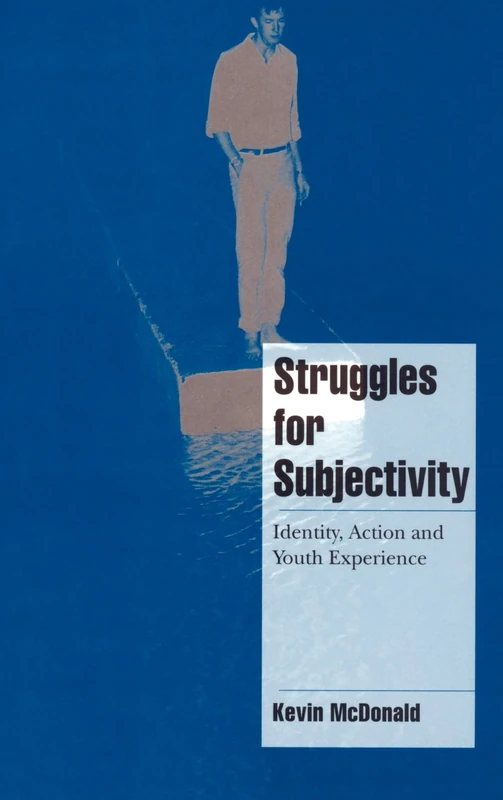 Struggles for Subjectivity: Identity, Action and Youth Experience (Cambridge Cultural Social Studies)