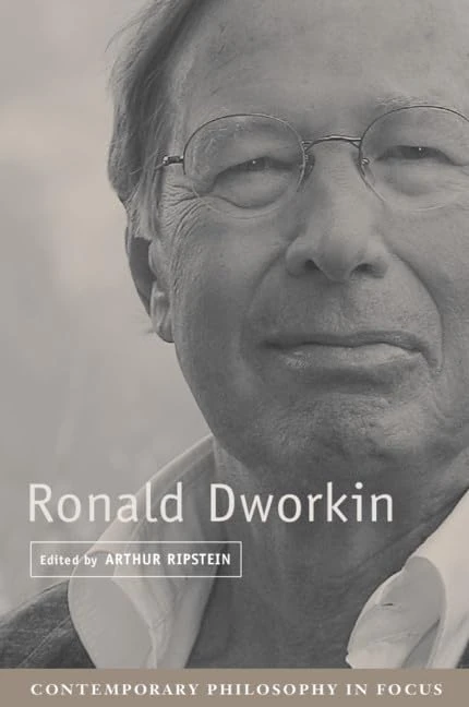 Ronald Dworkin (Contemporary Philosophy in Focus)