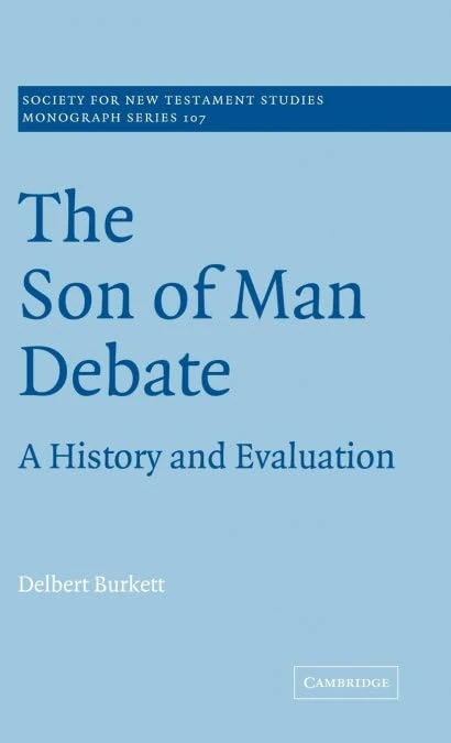 The Son of Man Debate: A History and Evaluation: 107 (Society for New Testament Studies Monograph Series, Series Number 107) - Image 1
