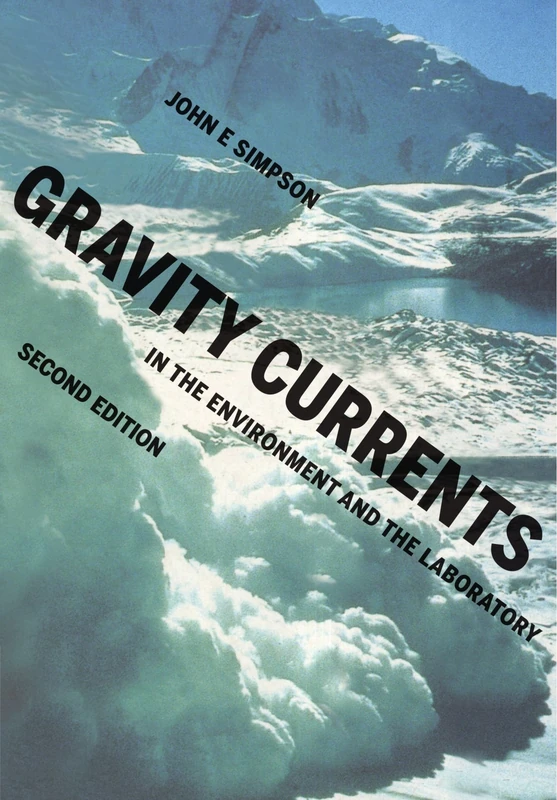 Gravity Currents: In the Environment and the Laboratory Second Edition