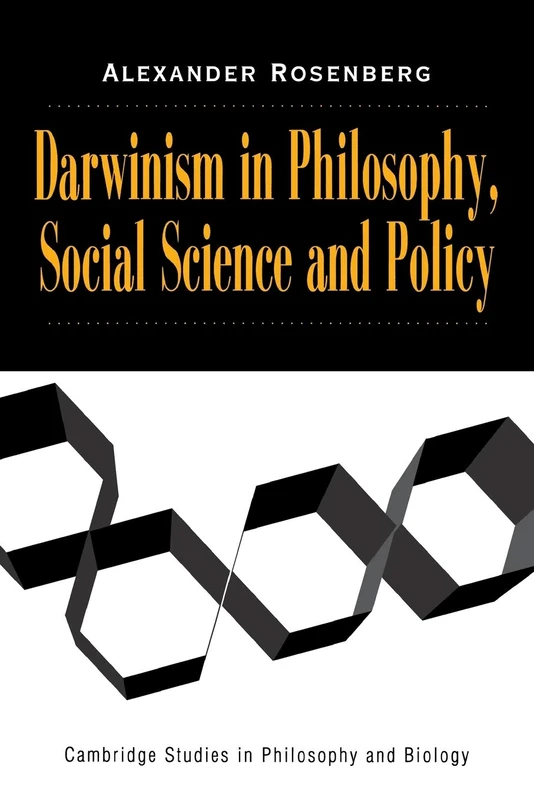Darwinism in Philosophy, Social Science and Policy (Cambridge Studies in Philosophy and Biology)