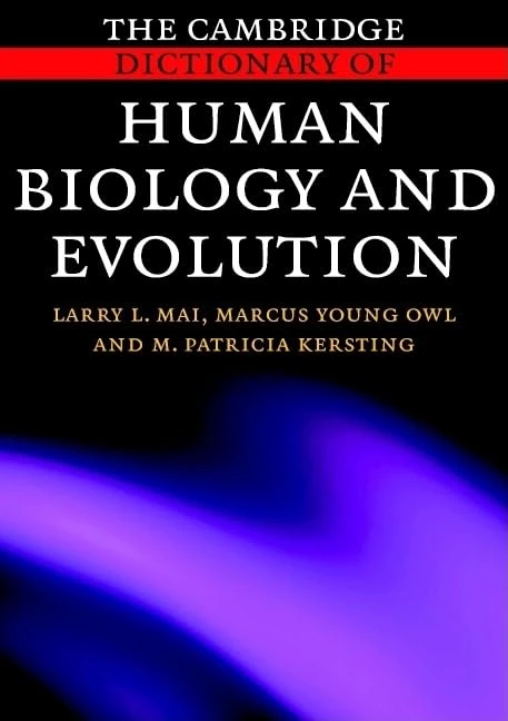 The Cambridge Dictionary of Human Biology and Evolution