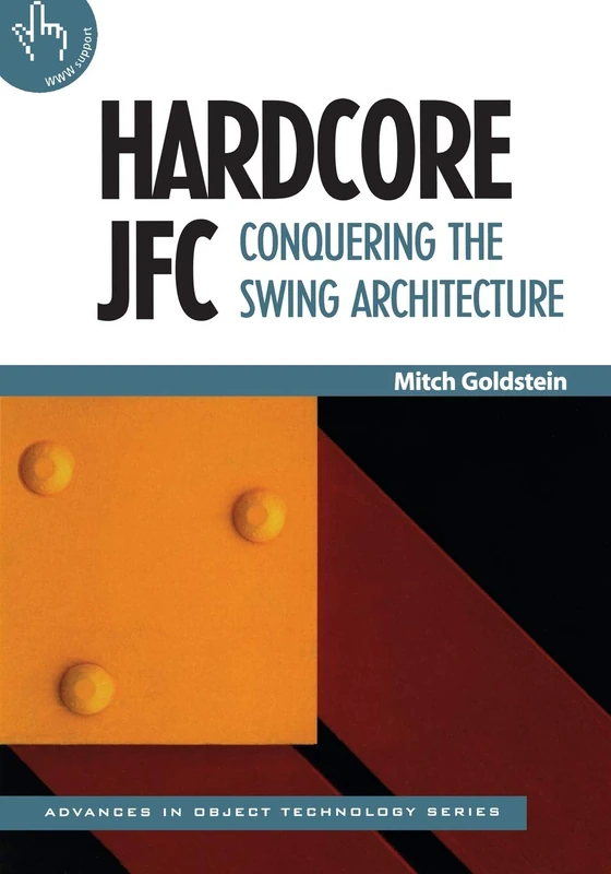 Hardcore JFC: Conquering the Swing Architecture: 23 (SIGS: Advances in Object Technology, Series Number 23) - Image 1