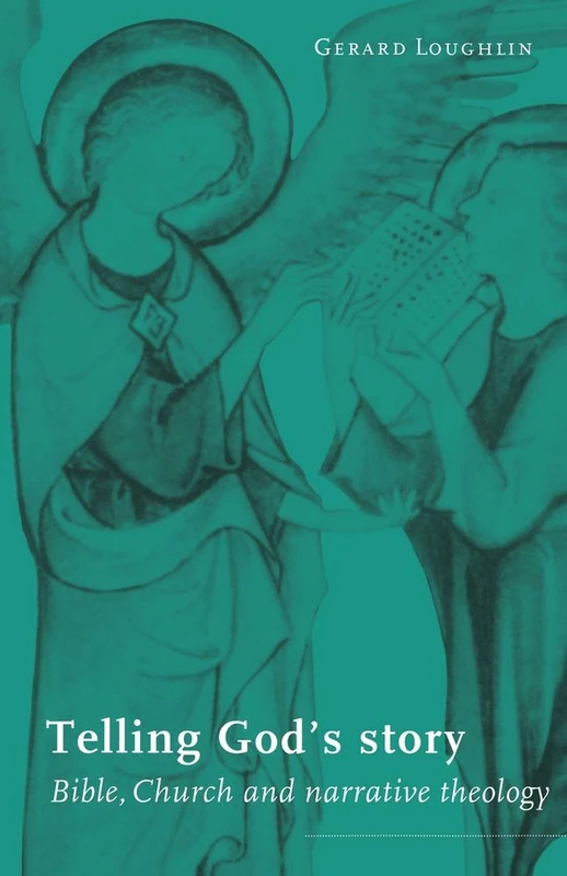 Telling God's Story: Bible, Church and Narrative Theology
