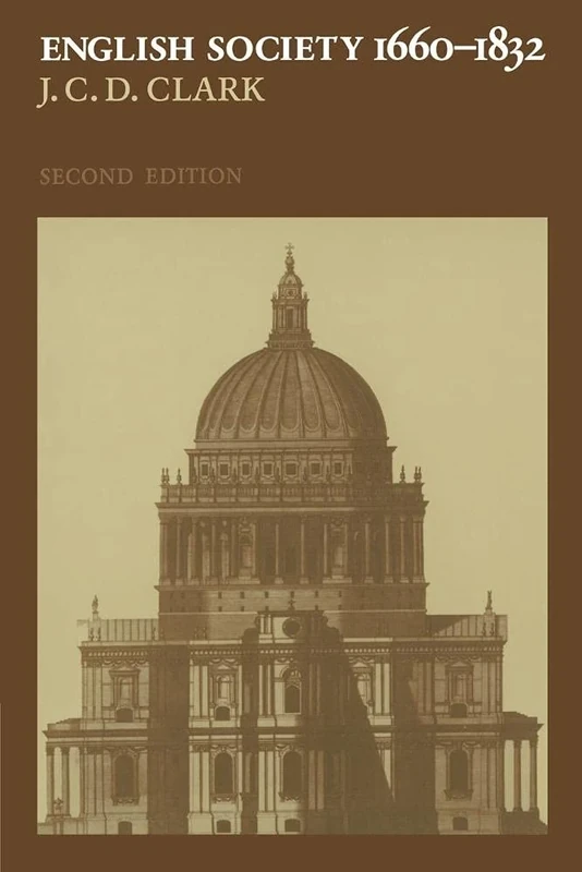 English Society, 1660-1832 2ed: Religion, Ideology and Politics during the Ancien Régime