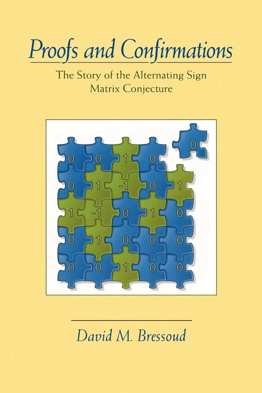 Proofs and Confirmations: The Story of the Alternating Sign Matrix Conjecture (Spectrum)