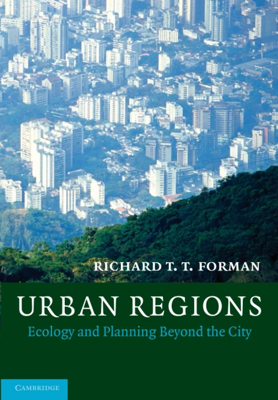 Urban Regions: Ecology And Planning Beyond The City