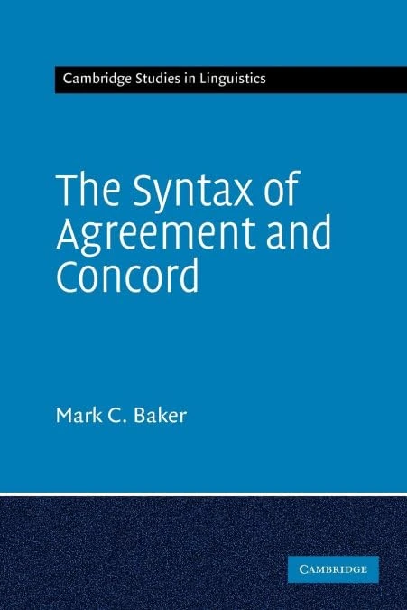 The Syntax of Agreement and Concord: 115 (Cambridge Studies in Linguistics, Series Number 115)