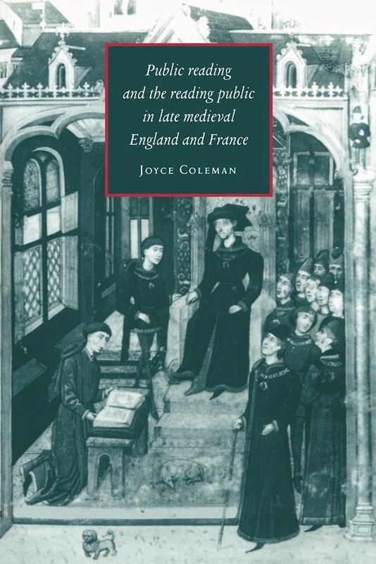 Public Reading & the Reading Public: 26 (Cambridge Studies in Medieval Literature, Series Number 26)