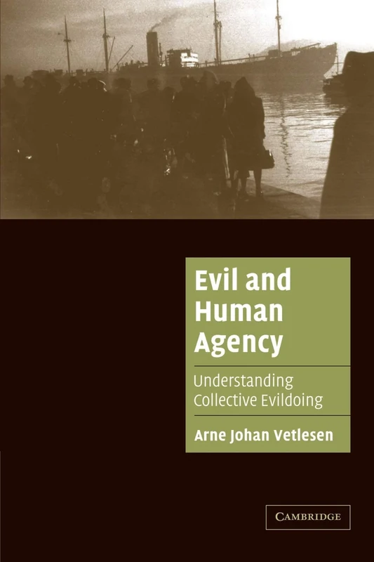 Evil and Human Agency: Understanding Collective Evildoing (Cambridge Cultural Social Studies) - Image 1