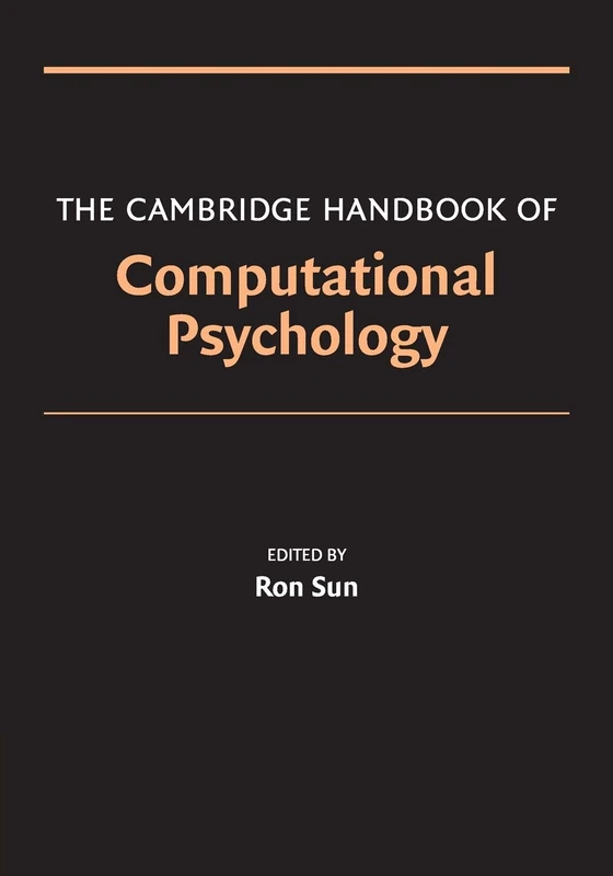The Cambridge Handbook of Computational Psychology: 0 (Cambridge Handbooks in Psychology)