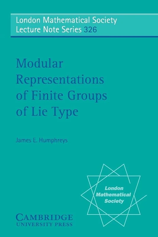 Modular Representations of Finite Groups of Lie Type: 326 (London Mathematical Society Lecture Note Series, Series Number 326)
