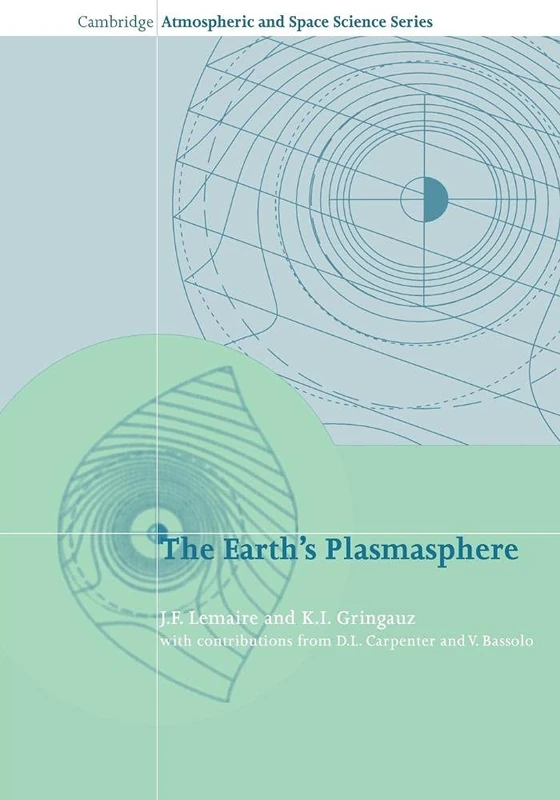 The Earth's Plasmasphere (Cambridge Atmospheric and Space Science Series)