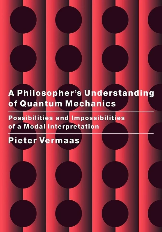A Philosopher's Understanding of Quantum Mechanics: Possibilities and Impossibilities of a Modal Interpretation - Image 1