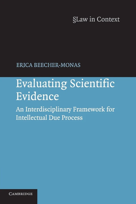Evaluating Scientific Evidence: An Interdisciplinary Framework for Intellectual Due Process (Law in Context)