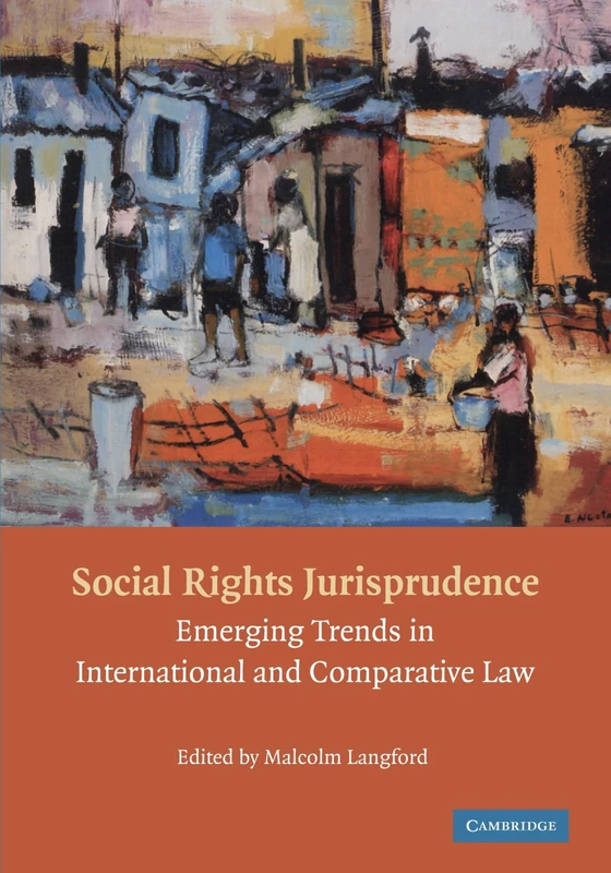 Social Rights Jurisprudence: Emerging Trends in International and Comparative Law