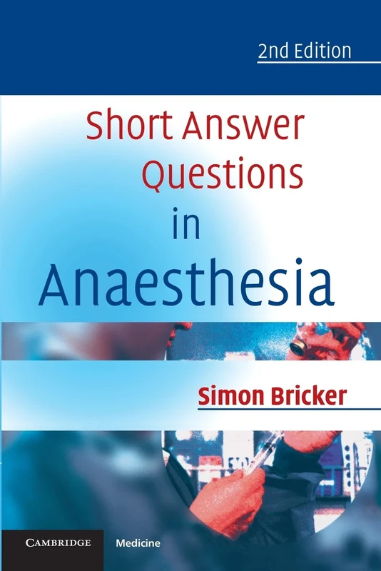 Short Answer Questions in Anaesthesia: An Approach to Written and Oral Answers