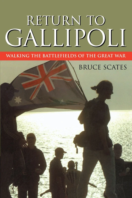 Return to Gallipoli: Walking The Battlefields Of The Great War
