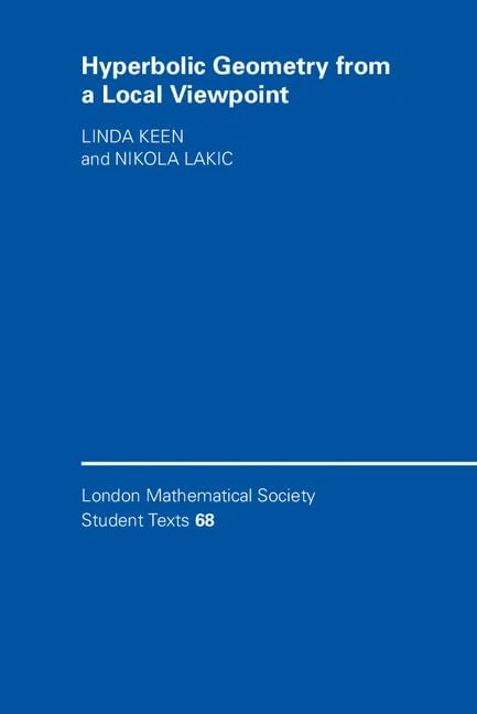 Hyperbolic Geometry from a Local Viewpoint: 68 (London Mathematical Society Student Texts, Series Number 68)