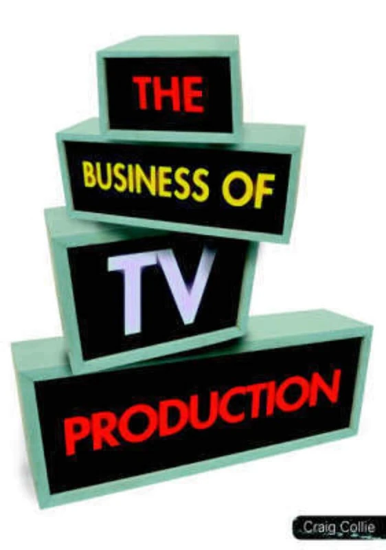 The Business of Tv Production