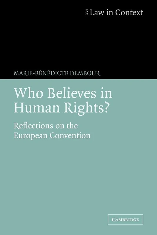 Who Believes in Human Rights?: Reflections on the European Convention (Law in Context)