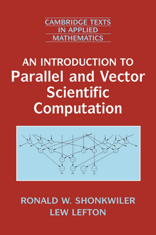 Intro to Parallel Vector Sci Comput: 41 (Cambridge Texts in Applied Mathematics, Series Number 41)