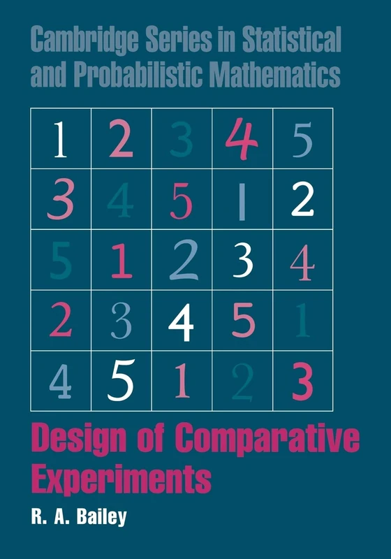 Design of Comparative Experiments: 25 (Cambridge Series in Statistical and Probabilistic Mathematics, Series Number 25)