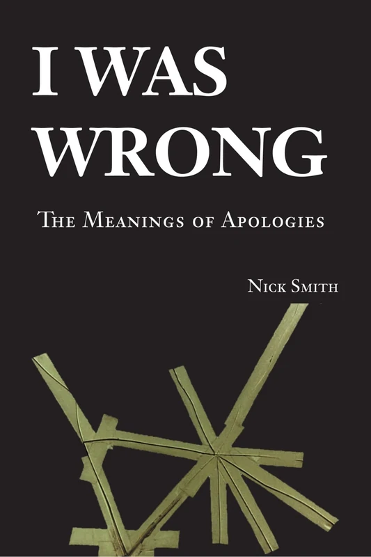 I Was Wrong: The Meanings of Apologies: 0