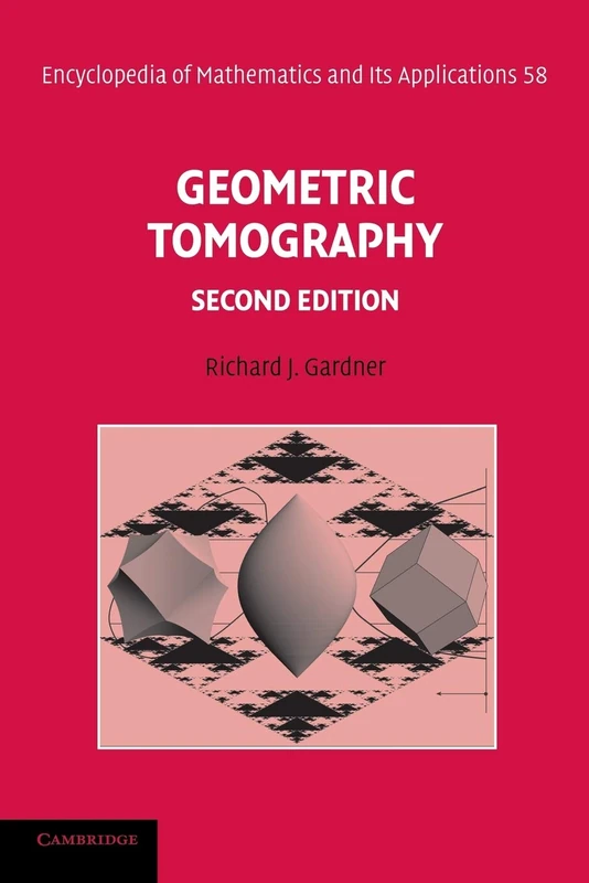 Geometric Tomography: 58 (Encyclopedia of Mathematics and its Applications, Series Number 58)