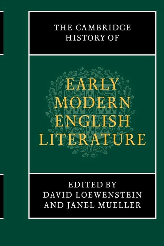 The Cambridge History of Early Modern English Literature (The New Cambridge History of English Literature)