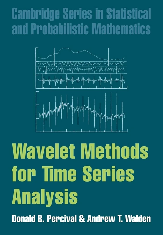 Wavelet Methods for Time Series Analysis: 4 (Cambridge Series in Statistical and Probabilistic Mathematics, Series Number 4)
