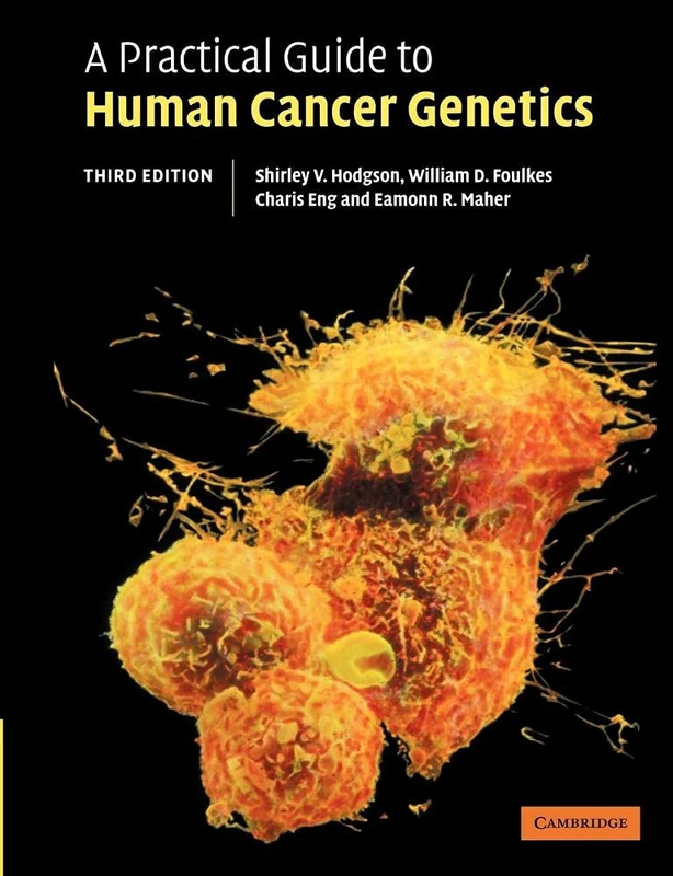 A Practical Guide to Human Cancer Genetics, Third Edition
