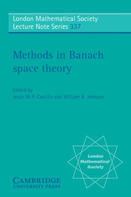 Methods in Banach Space Theory: Proceedings of the V Conference on Banach Spaces, Caceres, Spain, 13-18 September 2004: 337 (London Mathematical Society Lecture Note Series, Series Number 337) - Image 1