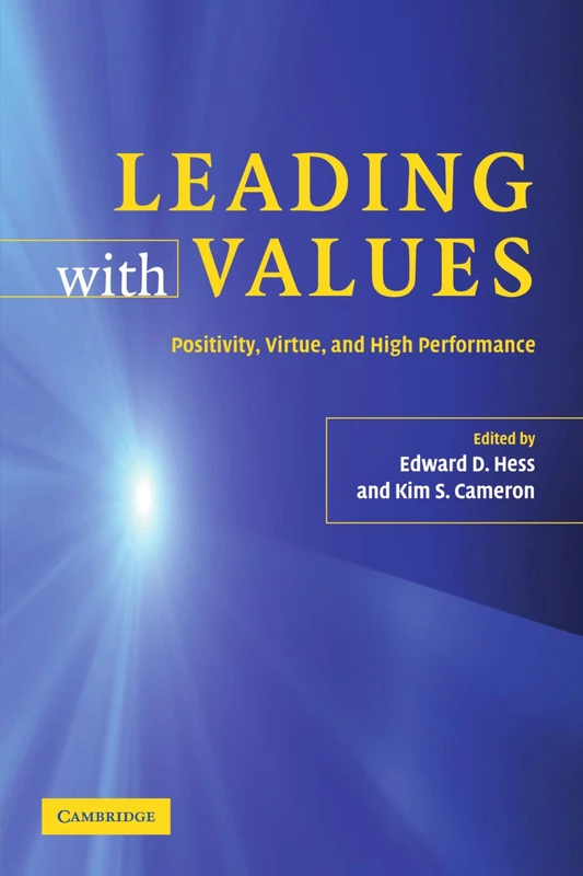 Leading with Values: Positivity, Virtue and High Performance
