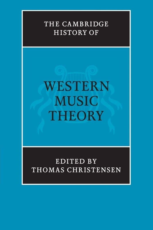 The Cambridge History of Western Music Theory