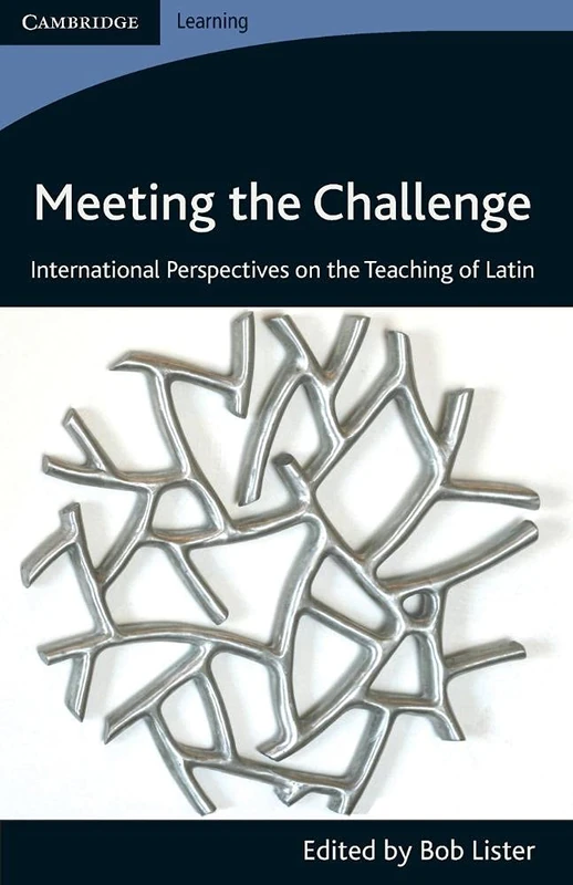 Meeting the Challenge: International Perspectives on the Teaching of Latin (Cambridge Learning) - Image 1