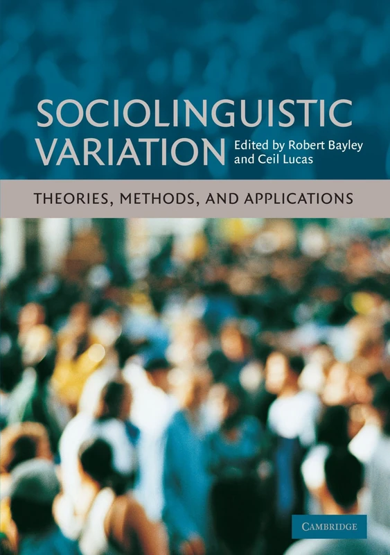 Sociolinguistic Variation: Theories, Methods, And Applications