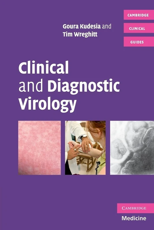 Clinical and Diagnostic Virology (Cambridge Clinical Guides)