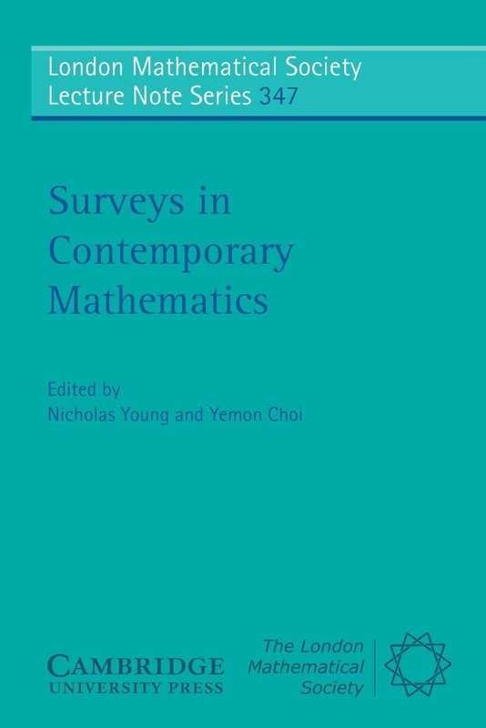 Surveys in Contemporary Mathematics: Series Number 347 (London Mathematical Society Lecture Note Series, Series Number 347)