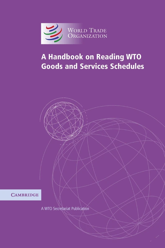 A Handbook on Reading WTO Goods and Services Schedules