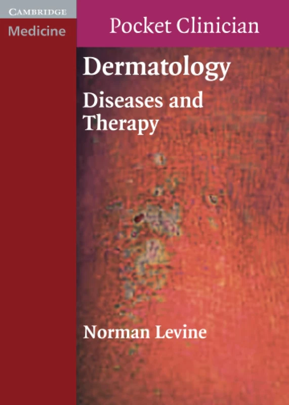 Dermatology: Diseases and Therapy (Cambridge Pocket Clinicians)